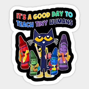 It's A Good Day To Teach Tiny Humans Cat Teacher Lover Sticker